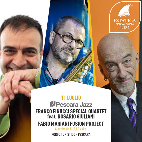 Pescara Jazz: Franco Finucci Special Quartet Feat. Rosario Giuliani – Fabio Mariani Fusion Project